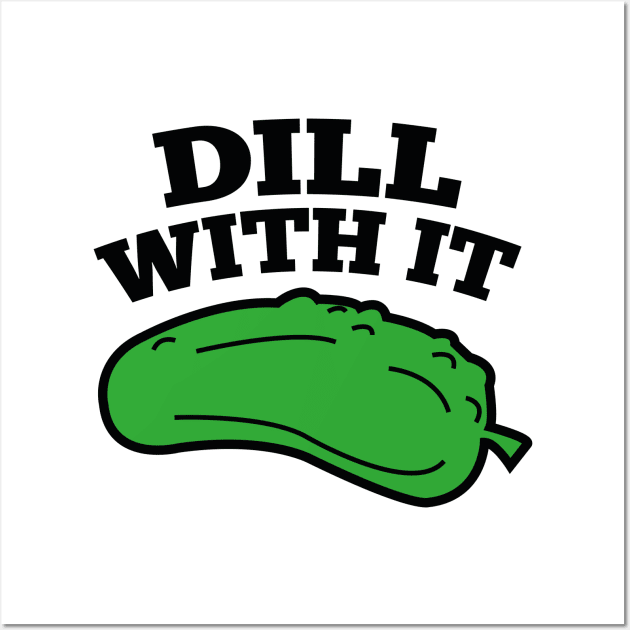 Dill With It Wall Art by AmazingVision